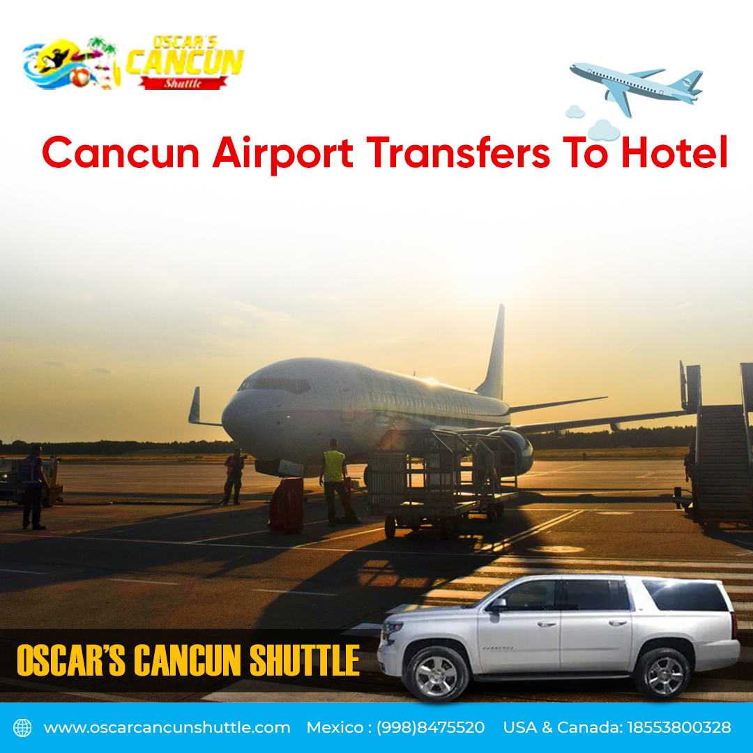 Your Ultimate Guide to Hassle-Free Travel: Unveiling the Best Cancun Airport Transfers