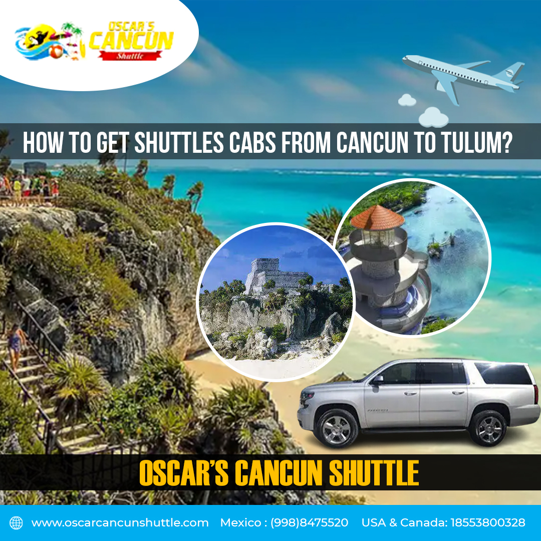 The Ultimate Convenience with Private Transfers from Cancun to Tulum