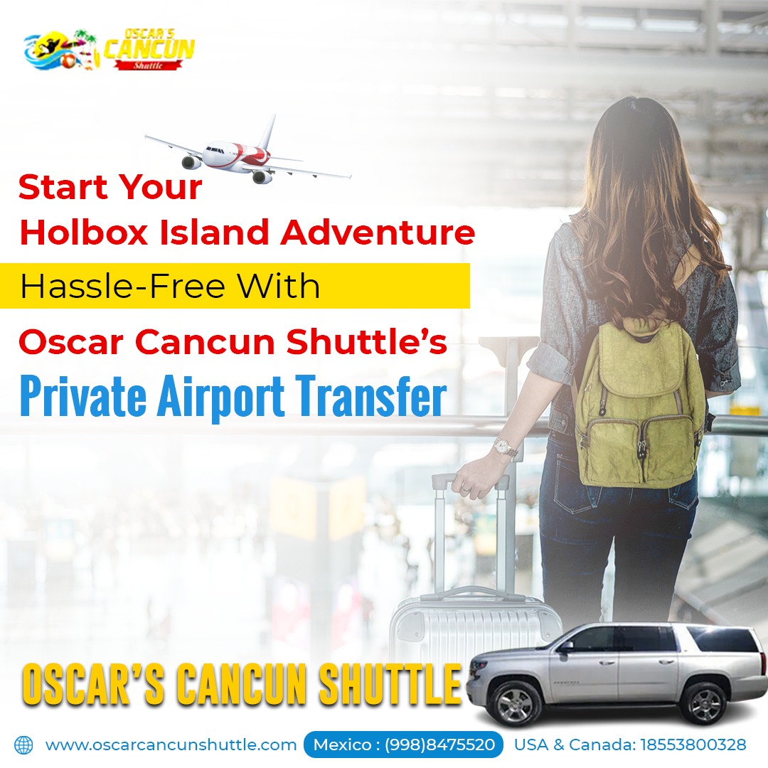 Discover the Luxurious Convenience of Private Transportation in Cancun