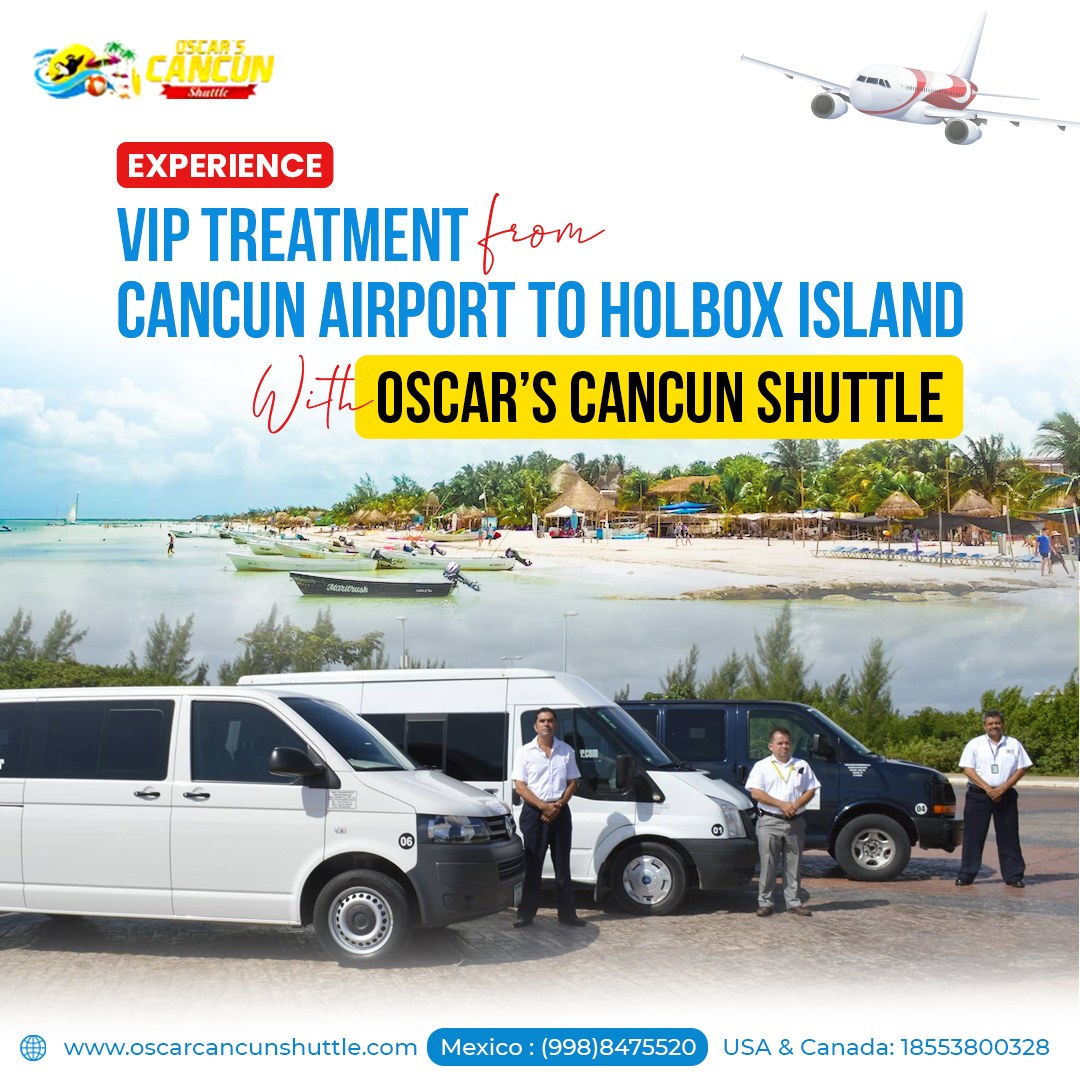 Private Transportation to Holbox with Oscar’s Cancun Shuttle